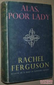 ◇英文原版小说 Alas  Poor Lady Rachel Ferguson First edition 1937 /老版本