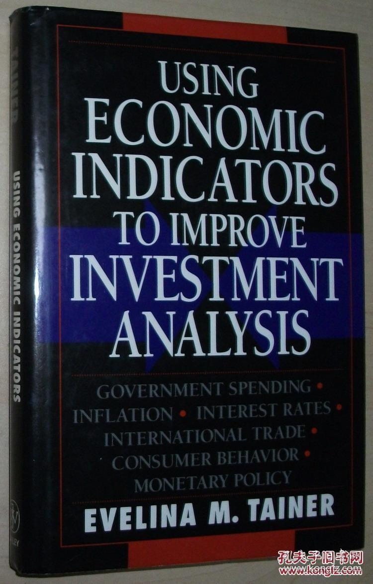英文原版书 Using Economic Indicators to Improve Investment Analysis 1st Edition by Evelina M. Tainer
