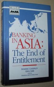 英文原版书 Banking in Asia: The End of Entitlement 1st Edition Dominic Casserley Greg Gibb