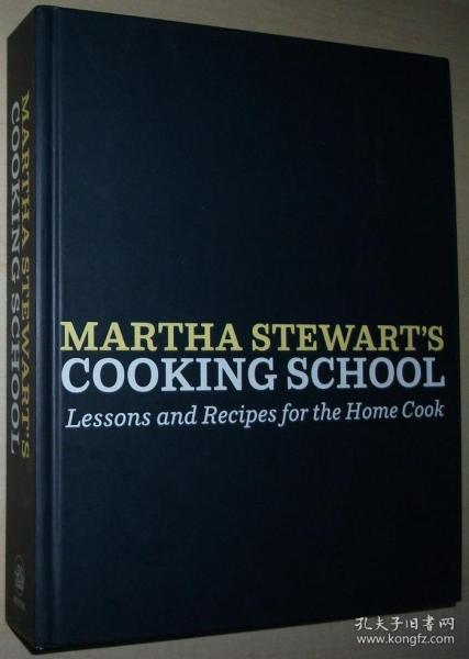 Martha Stewart's Cooking School: Lessons and Recipes for the Home Cook