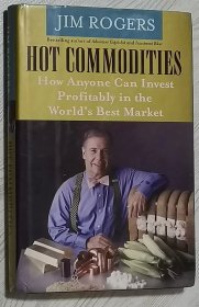 英文原版书 正版精装本 Hot Commodities : How Anyone Can Invest Profitably in the World's Best Market