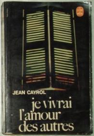 ◇法文原版书 Je vivrai l'amour des autres de Cayrol Jean