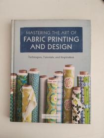 Mastering the Art of Fabric Printing and Design（进口英文原版）