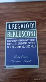 意大利语原版 Il regalo di Berlusconi. Comprare un testimone, vincere i processi e diventare premier. La vera storia del caso Mills  32开本私藏品佳