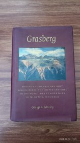 英文原版 Grasberg: Mining the richest and most remote deposit of copper and gold in the world, in the mountains of Irian Jaya, Indonesia 作者签名 大32开本精装私藏品佳