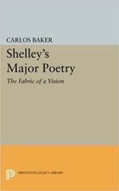 Shelley’s Major Poetry: The Fabric of a Vision