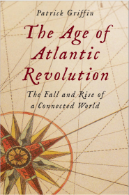 The Age of Atlantic Revolution: The Fall and Rise of a Connected World