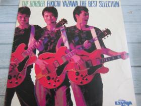 矢沢永吉 The Border - Eikichi Yazawa The Best Selection 黑胶LP唱片