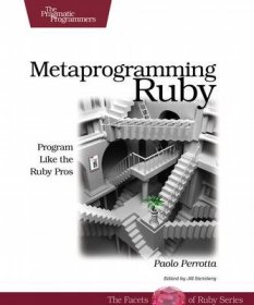 Metaprogramming Ruby：Program Like the Ruby Pros