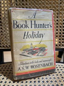 A Book Hunter's Holiday（罗森巴赫《猎书客的假日》，与纽顿齐名的书话作家，插图丰富，布面精装，罕见带护封，老版书）