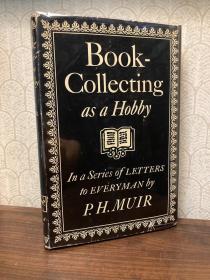 Book-Collecting as a Hobby（P.H.缪尔《藏书消遣》，书信体经典书话，配插图，布面精装，带护封，1947年美国初版，好品相）
