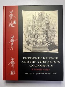 Frederik Ruysch and His Thesaurus Anatomicus 病态解剖学指南