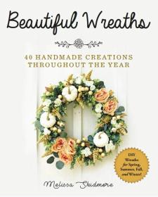 英文原版 40个手工制作花环的创作 Beautiful Wreaths