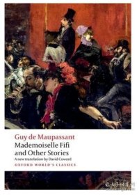 Mademoiselle Fifi and Other Stories Maupassant Guy de 菲菲小姐和其他故事 牛津世界经典系列 英文原版