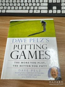 Dave Pelz's Putting Games: The More You Play the Better You Putt