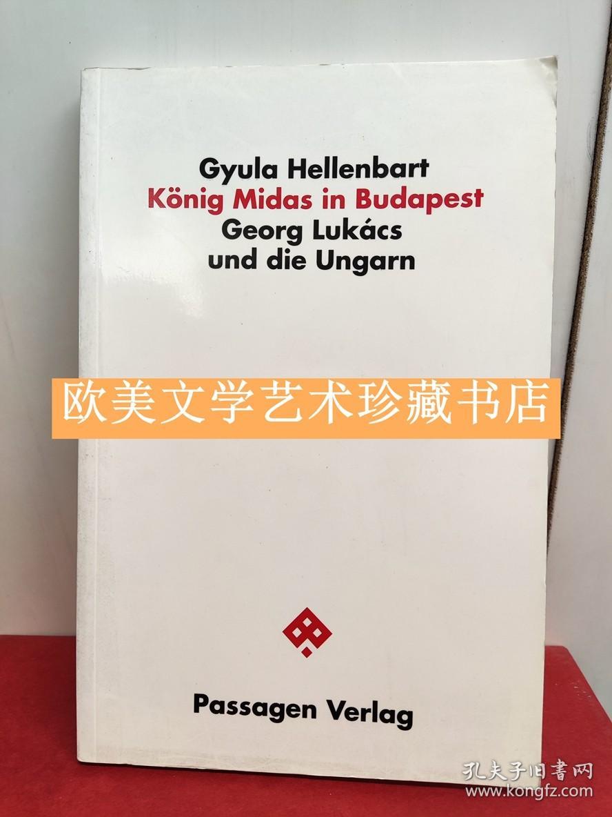 GUYLA HELLENBART: KÖNIG MIDAS IN BUDAPEST - GEORG LUKACS UND DIE UNGARN