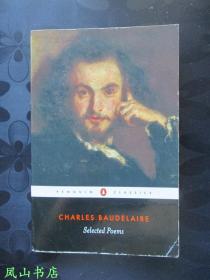 Charles Baudelaire：Selected Poems（英文原版《波德莱尔诗选》，法英对照版，正常32开本！正版现货，非馆无划，品相甚佳）【包快递】