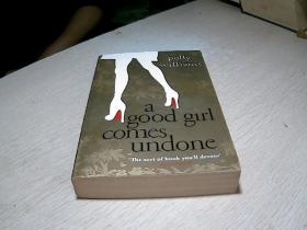 A Good Girl Comes Undone