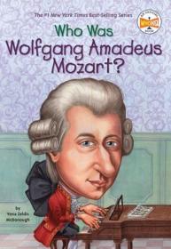 Who Was Wolfgang Amadeus Mozart?谁是莫扎特? 英文原版 名人传记系列