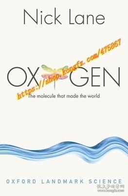 Oxygen：The Molecule that Made the World