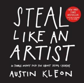 英文原版 Steal Like an Artist "偷"师学艺:10个你一定要知道的创意秘籍
