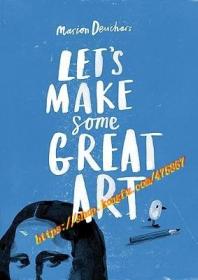 Let's Make Some Great Art