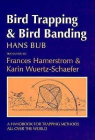 现货Bird Trapping and Bird Banding: A Handbook for T