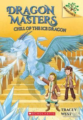 DRAGON MASTERS 9 CHILL OF THE ICE DRAGON 驯龙大师9 560L Scholastic Branches