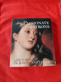 Passionate Patrons: Victoria & Albert and the Arts-热情的赞助人：维多利亚和阿尔伯特与艺术
