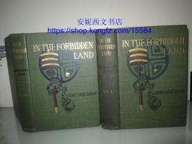 1899年英文《西藏禁地》----上下两卷全/毛边本/200多幅副插图(8张全彩插页)+1附折叠西藏地图/In the Forbidden Land