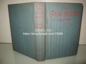 1938年英文《丝绸之路》---- 斯文•赫定名著，31副插图+1副地图，新疆中亚考古，西域探险考察，毛边本 Silk Road