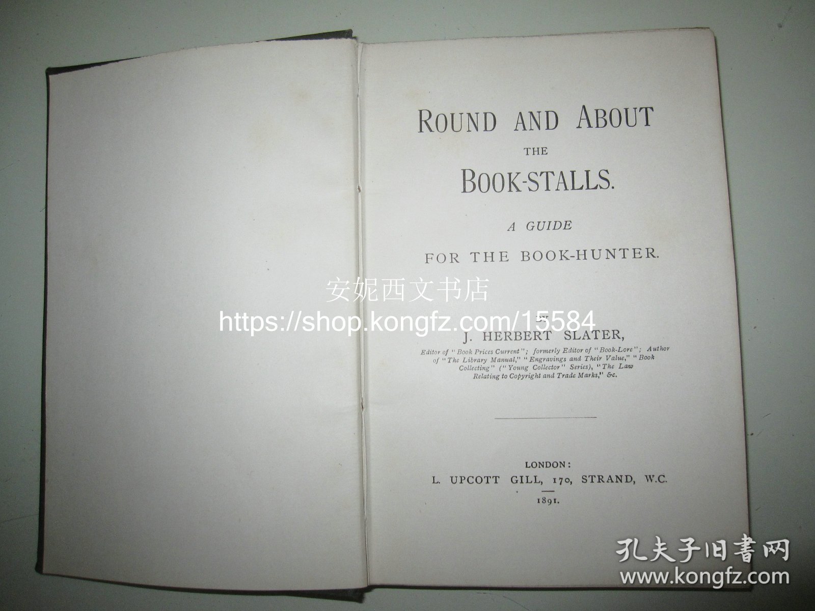 1891年英文《书摊觅书》---- 伦敦古籍书摊寻书的黄金日子，西方经典书话作品，藏书人必读  Round And About The Book-Stalls A Guide For Book-Hunter