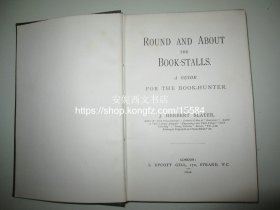 1891年英文《书摊觅书》---- 伦敦古籍书摊寻书的黄金日子，西方经典书话作品，藏书人必读  Round And About The Book-Stalls A Guide For Book-Hunter