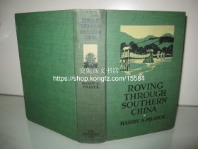 1925年英文1版《漫游中国南方》---- 又名《百年前的中国：美国作家笔下的南国纪行》，171幅珍贵老照片反映中国南方的民风民俗，建筑景观+ 彩色折叠地图 Roving Through Southern China