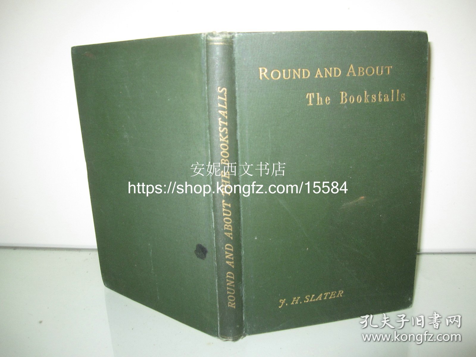 1891年英文《书摊觅书》---- 伦敦古籍书摊寻书的黄金日子，西方经典书话作品，藏书人必读  Round And About The Book-Stalls A Guide For Book-Hunter