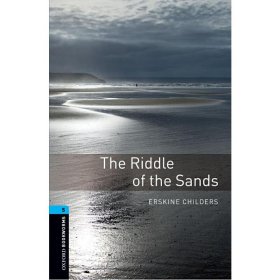 Oxford Bookworms Library: Level 5: The Riddle of the Sands 牛津书虫分级读物5级：沙洲之谜（英文原版）