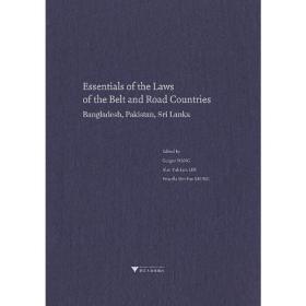 Essentials of the Laws of the Belt and Road Countries: Bangladesh, Pakistan, Sri Lanka（“一带一路”沿线国法律精要：孟加拉，巴基斯坦，斯里兰卡卷）❤ 编者:王贵国//李鋈麟//梁美芬 浙江大学出版社9787308172264✔正版全新图书籍Book❤