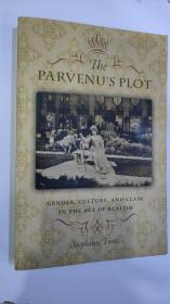 【英文书现货】The Parvenu's Plot: Gender, Culture, and Class in the Age of Realism