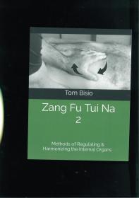 Zang Fu Tui Na 2: Methods of Regulating and Harmonizing the Organs (Zang Fu Tui Na: Regulating and Harmonizing the Internal Organs)