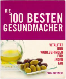 Die 100 Besten Gesundmacher: Vitalität und Wohlbefinden Für Jeden Tag 德文原版-《100 位最佳健康制造商：每天充满活力和幸福》