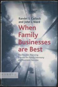 When Family Businesses are Best: The Parallel Planning Process for Family Harmony and Business Success 英文原版-《当家庭和企业都在最佳状态：家庭和谐与企业成功的平行规划过程》