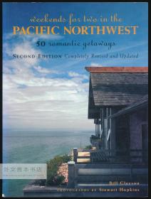 Weekends for Two in the Pacific Northwest: 50 Romantic Getaways 英文原版-《西北太平洋的两人周末：50次浪漫之旅》