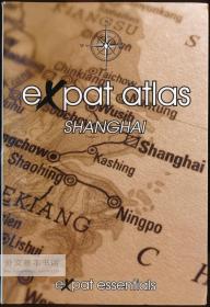 expat atlas: Shanghai (expat essentials) 英文原版-《外籍人士图集：上海》