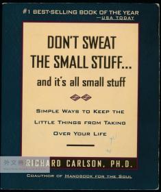 Don't Sweat the Small Stuff... and it's all small stuff 英文原版-《不要为小事犯愁……都是些小事》