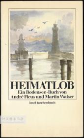 Heimatlob. Ein Bodensee-Buch mit Aquarellen von André Ficus (Insel Taschenbuch) 德文原版-《祖国赞：一本关于康斯坦茨湖的书 》