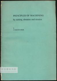 Principles Of Machining By Cutting, Abrasion And Erosion 英文原版-《切削、磨损和侵蚀加工原理》