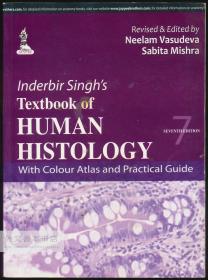 Inderbir Singh's Textbook of Human Histology: With Colour Atlas and Practical Guide 英文原版-《因德比·辛格人类组织学教科书：彩色图谱和实用指南》