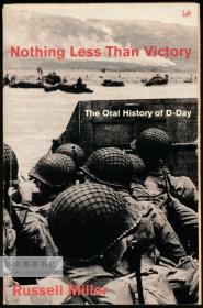 Nothing Less Than Victory: The Oral History of D-Day 英文原版-《必须胜利——诺曼底登陆口述史》