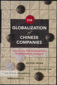 The Globalization of Chinese Companies: Strategies for Conquering International Markets 英文原版-《中国企业的全球化：征服国际市场的策略》