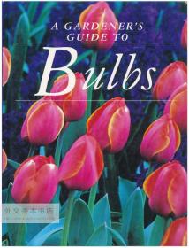 Gardener's Guide to Bulbs 英文原版-《園丁球莖花卉指南》